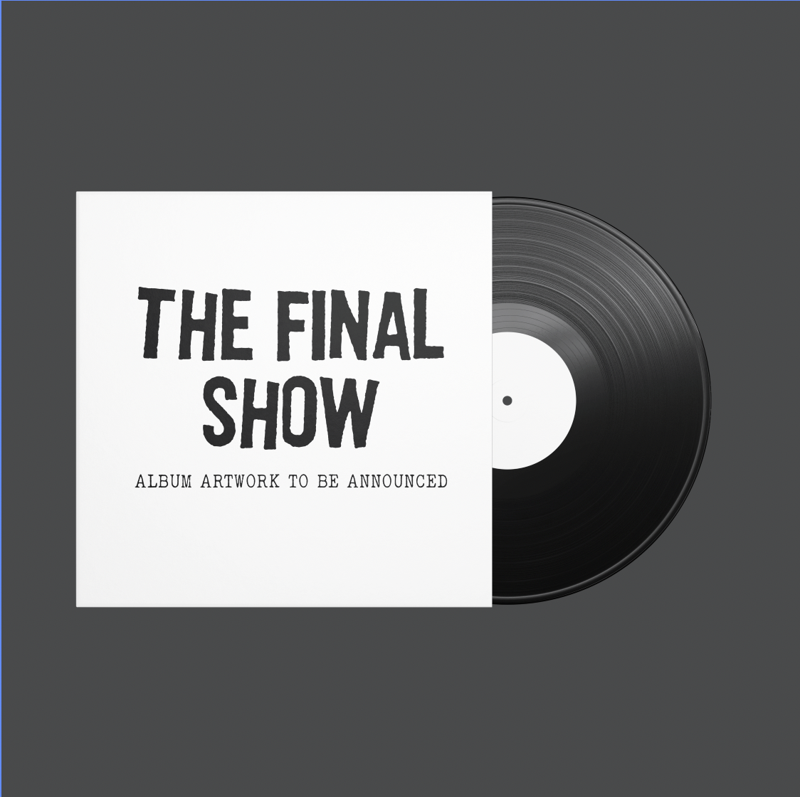 The Final Show 12" Vinyl (Pre-Order)